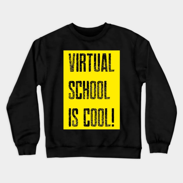 Virtual School is Cool! (Yellow/Black Lettering) Crewneck Sweatshirt by TJWDraws